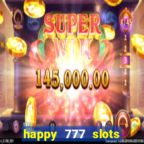 happy 777 slots paga mesmo